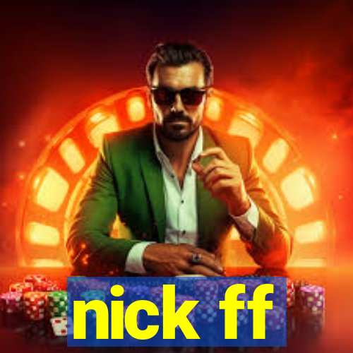 nick ff